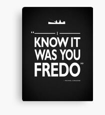 I Know It Was You Fredo Canvas Print