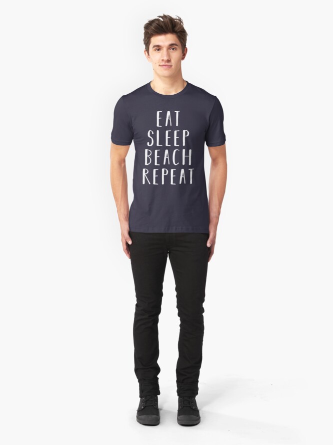 Eat Sleep Beach Repeat T Shirt By Kamrankhan Redbubble