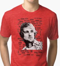 "Wow."- Owen Wilson Tri-blend T-Shirt