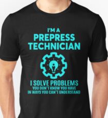 PREPRESS TECHNICIAN - NICE DESIGN 2017 Unisex T-Shirt