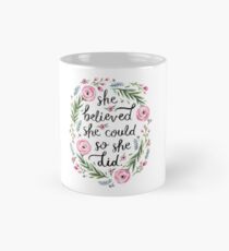She Believed She Could So She Did Mug