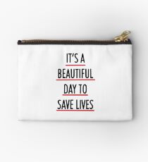 It's a beautiful day to save lives Studio Pouch
