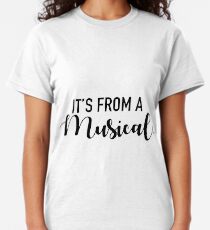It's From A Musical Classic T-Shirt