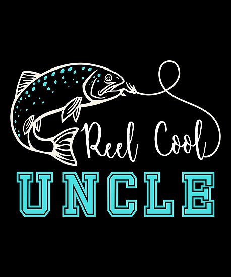 reel cool uncle shirt