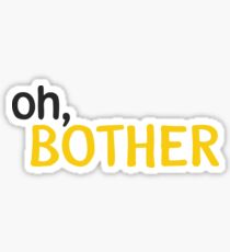 Oh, Bother. Sticker