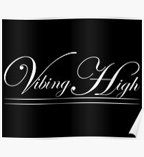 Vibing High - weiß Poster