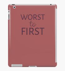 Worst to First iPad Case/Skin