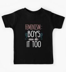 Feminism Boys Can Do It Too Kids Tee