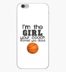 The girl your coach warned you about-basketball iPhone Case