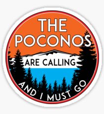 THE POCONOS ARE CALLING AND I MUST GO MOUNTAINS PENNSYLVANIA Sticker