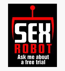 Sex Robot Photographic Print