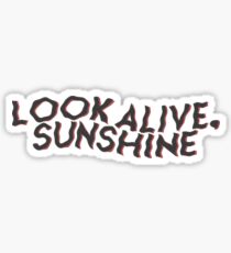 Look Alive, Sunshine Sticker