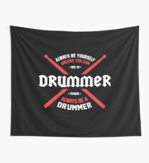 Always Be A Drummer Shirt Wall Tapestry