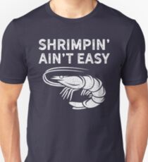 BJJ Shrimpin Aint Easy Light for Jiu Jitsu Unisex T-Shirt