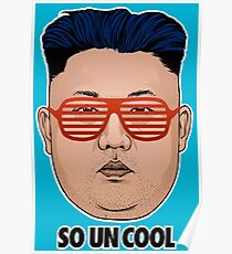 So Kim Jong Un Cool Poster