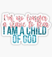 I'm No Longer a Slave to Fear Sticker