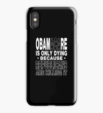 Republicans are Killing Obamacare iPhone Case/Skin