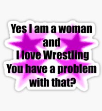 Women love wrestling to! Sticker