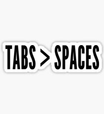 Tabs Greater Than Spaces - Programmer Flame War Design Black Sticker