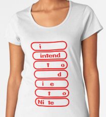 i intend to die tonite - nintendo Women's Premium T-Shirt
