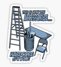 Hardcore accessorizing Sticker