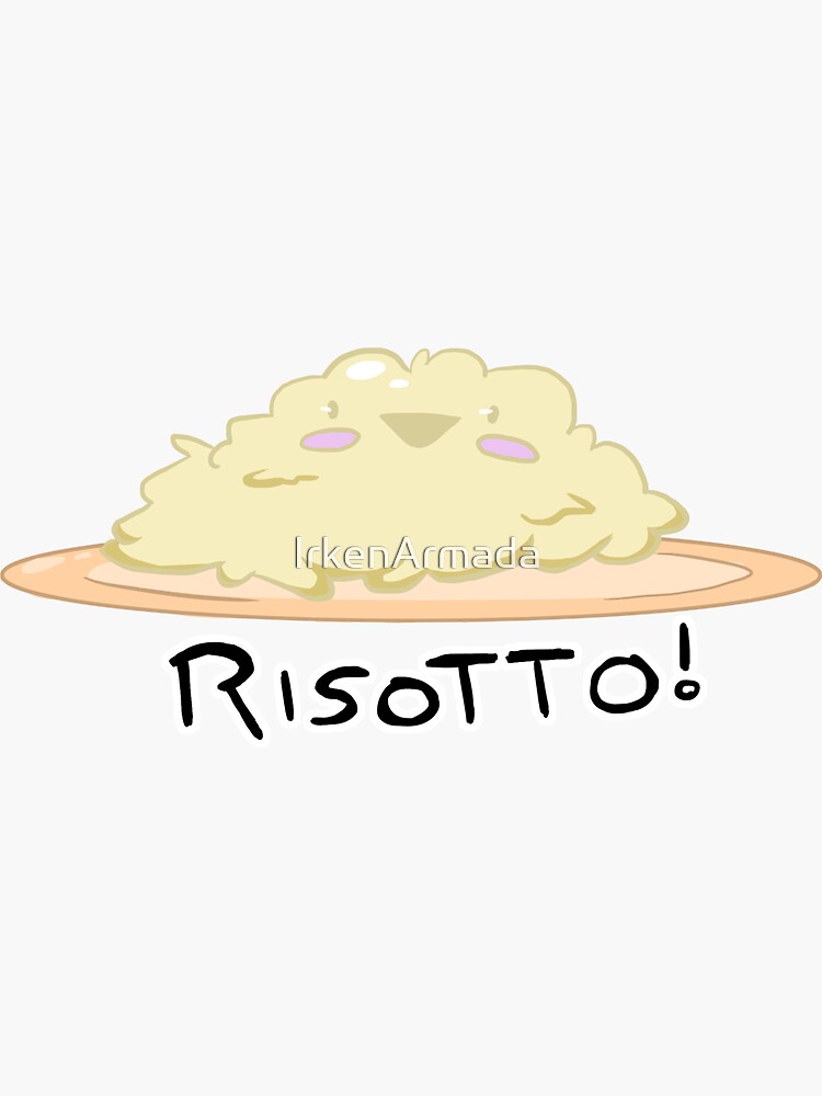 "Risotto!" Sticker by IrkenArmada Redbubble