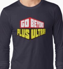 Go Beyond! Plus Ultra! Long Sleeve T-Shirt