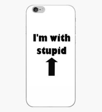 I'm with stupid iPhone Case