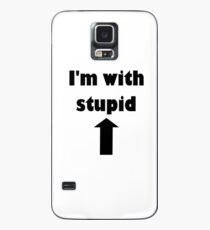I'm with stupid Case/Skin for Samsung Galaxy