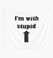 I'm with stupid Wall Tapestry
