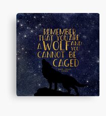 Remember that you are a wolf and you cannot be caged Canvas Print