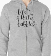 Das Leben ist die Blasen von Last Petal Tees Kapuzenjacke