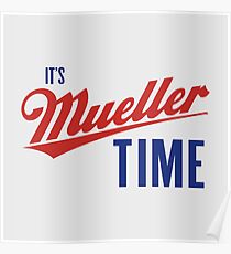 It's Mueller Time Poster