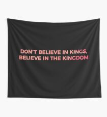 Don't Believe in Kings, Believe in the Kingdom - Chance the Rapper Wall Tapestry