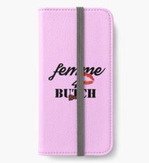 FEMME4BUTCH iPhone Wallet/Case/Skin