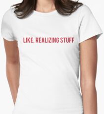 Like, Realizing Stuff Women's Fitted T-Shirt