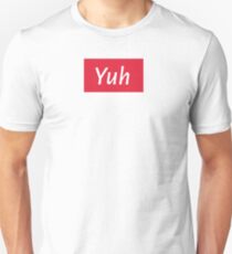 "Yuh" Unisex T-Shirt