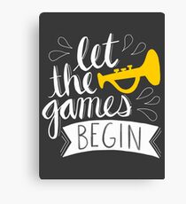 Lasst die Spiele beginnen Leinwanddruck