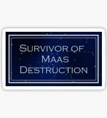 Survivor of Maas Destruction Sticker