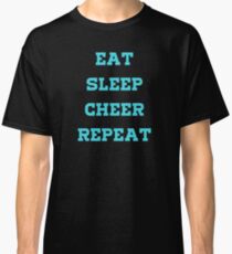 Eat, Sleep, Cheer, Repeat! Classic T-Shirt