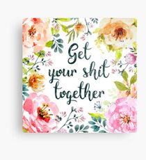Get your shit together Metal Print