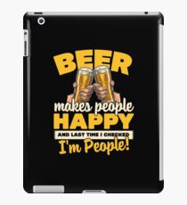 Beer Makes People Happy iPad Case/Skin
