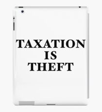 Taxation Is Theft iPad Case/Skin