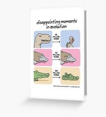 disappointing moments in evolution Greeting Card