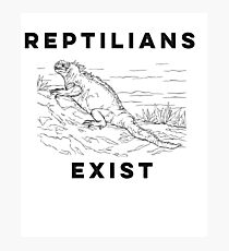 Reptilians Exist Photographic Print