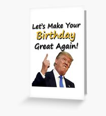Trump Birthday Greeting Card