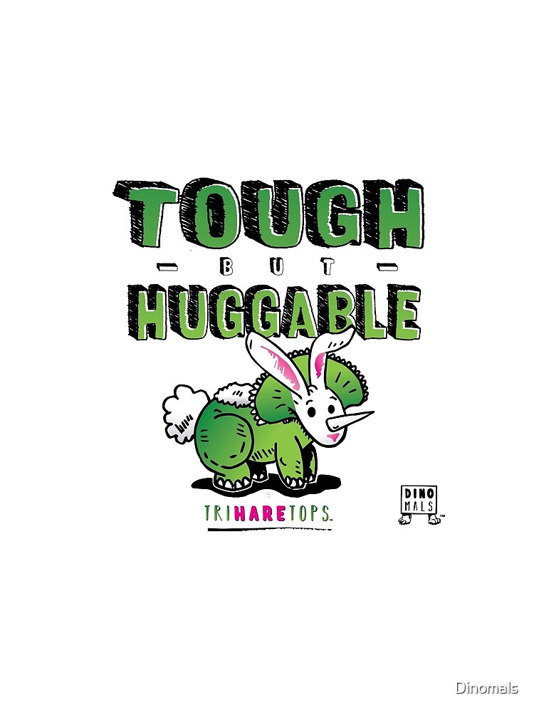 Tough but Huggable by Dinomals