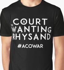 ACOWAR - A Court of Wanting a Rhysand - White Text Graphic T-Shirt