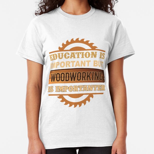 Woodworking T-Shirts Redbubble