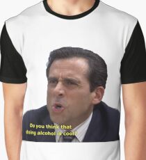 Do you think that doing alcohol is cool??? Graphic T-Shirt